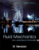 Fox and Mcdonald's Introduction to Fluid Mechanics, 8th Edition International Student Version - Fox, Robert W.; McDonald, Alan T.; Pritchard, Philip J.