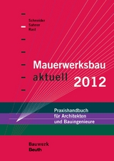 Mauerwerksbau aktuell 2012 - W. Brameshuber, Detlef Böttcher, Christiane Doberenz, Gerhard Gerhard Eisele, Immo Feine, Dieter Figge, Nabil A. Fouad, Roland Hirsch, Thomas Kranzler, Armin Ohler, Georg Sahner, G.-A. Scheffler, Klaus-Jürgen Schneider, Torsten Schoch, Peter Schubert, Astrid Schwedler, Peter Schweitzer, Waltraud Vogler, Hermann Waltke, Axel Wirth, Rüdiger Wormuth