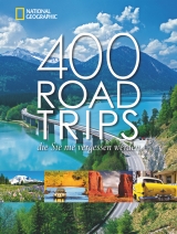 400 Roadtrips, die Sie nie vergessen werden - 