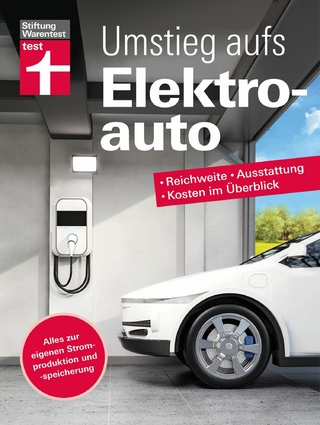 Umstieg aufs Elektroauto - Ihr Ratgeber rund um das E-Auto - Martin Guss