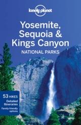 Lonely Planet Yosemite, Sequoia & Kings Canyon National Parks - Lonely Planet; Kohn, Beth; Benson, Sara