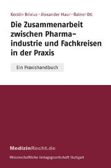 Die Zusammenarbeit zwischen Pharmaindustrie und Fachkreisen in der Praxis - Kerstin Brixius, Alexander Maur, Rainer Ott