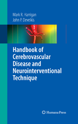 Handbook of Cerebrovascular Disease and Neurointerventional Technique - Mark R. Harrigan, John P. Deveikis