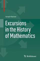 Excursions in the History of Mathematics - Israel Kleiner