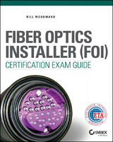 Fiber Optics Installer (FOI) Certification Exam Guide - Bill Woodward