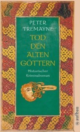 Tod den alten Göttern - Peter Tremayne