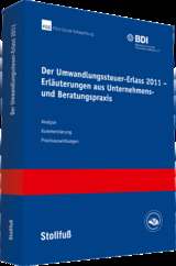 Der Umwandlungssteuer-Erlass 2011 - Erläuterungen aus Unternehmens- und Beratungspraxis - 