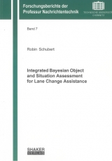 Integrated Bayesian Object and Situation Assessment for Lane Change Assistance - Robin Schubert