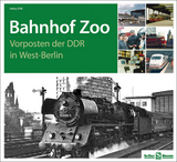 Bahnhof Zoo - Vorposten der DDR in West-Berlin