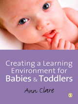 Creating a Learning Environment for Babies and Toddlers - Ann Clare