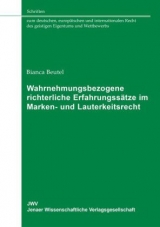 Wahrnehmungsbezogene richterliche Erfahrungssätze im Marken- und Lauterkeitsrecht - Bianca Beutel