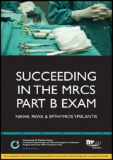 Succeeding in the MRCS Part B Exam: Essential revision notes for the OSCE format - Ypsilantis, Nikhil Pawa, Efthymios; Pawa, Nikhil; Ypsilantis, Efthymios