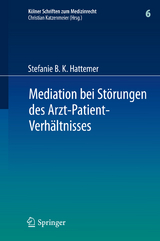 Mediation bei Störungen des Arzt-Patient-Verhältnisses - Stefanie B. K. Hattemer