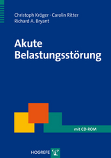 Akute Belastungsstörung - Christoph Kröger, Carolin Ritter, Richard A. Bryant