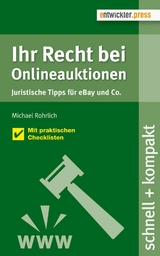 Ihr Recht bei Onlineauktionen. Juristische Tipps für eBay und Co. - Michael Rohrlich