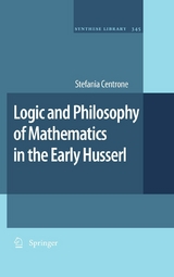 Logic and Philosophy of Mathematics in the Early Husserl - Stefania Centrone