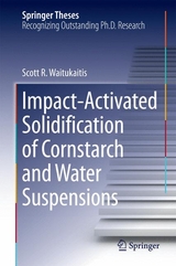 Impact-Activated Solidification of Cornstarch and Water Suspensions - Scott R. Waitukaitis