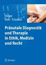 Pränatale Diagnostik und Therapie in Ethik, Medizin und Recht - 