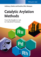 Catalytic Arylation Methods - Anthony J. Burke, Carolina Silva Marques