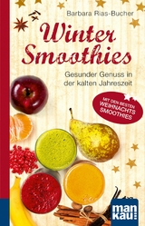 Winter-Smoothies. Kompakt-Ratgeber - Barbara Rias-Bucher