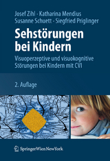 Sehstörungen bei Kindern - Zihl, Josef; Mendius, Katharina; Schuett, Susanne; Priglinger, Siegfried