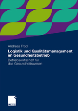 Logistik und Qualitätsmanagement im Gesundheitsbetrieb - Andreas Frodl