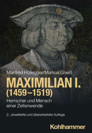 Maximilian I. (1459-1519) - Manfred Hollegger; Markus Gneiß