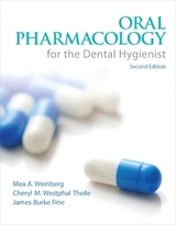 Oral Pharmacology for the Dental Hygienist, 2024 Update - Weinberg, Mea; Theile, Cheryl; Fine, James