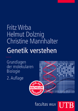 Genetik verstehen - Wrba, Fritz; Dolznig, Helmut; Mannhalter, Christine