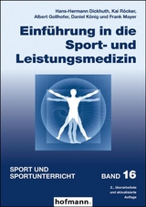 Einführung in die Sport- und Leistungsmedizin - Hans-Hermann Dickhuth, Kai Röcker, Albert Gollhofer, Daniel König, Frank Mayer