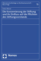 Die Konzernierung der Stiftung und ihr Einfluss auf die Pflichten des Stiftungsvorstands - Fabian Rösner