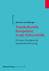 Transkulturelle Kompetenz in der Geburtshilfe - Barbara Schildberger