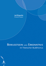 Bewusstsein und Erkenntnis im Tibetischen Buddhismus - Lati Rinpoche, Elisabeth Napper