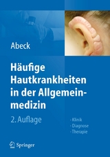 Häufige Hautkrankheiten in der Allgemeinmedizin - Dietrich Abeck