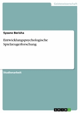 Entwicklungspsychologische Spielzeugerforschung - Syzane Berisha