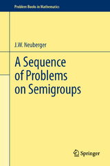 A Sequence of Problems on Semigroups - John Neuberger