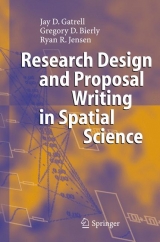 Research Design and Proposal Writing in Spatial Science - Gatrell, Jay D; Bierly, George; Jensen, Ryan R