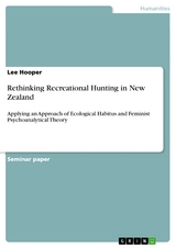 Rethinking Recreational Hunting in New Zealand - Lee Hooper