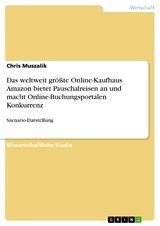 Das weltweit größte Online-Kaufhaus Amazon bietet Pauschalreisen an und macht Online-Buchungsportalen Konkurrenz - Chris Muszalik