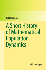 A Short History of Mathematical Population Dynamics - Nicolas Bacaër