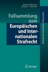 Fallsammlung zum Europäischen und Internationalen Strafrecht - Bernd Hecker, Mark Zöller