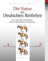 Die Natur der deutschen Reitlehre - Michael Strick