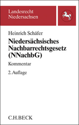 Niedersächsisches Nachbarrechtsgesetz (NNachbG) - Heinrich Schäfer, Ingeborg Schäfer