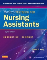 Workbook and Competency Evaluation Review for Mosby's Textbook for Nursing Assistants - Sorrentino, Sheila A.; Remmert, Leighann; Kelly, Relda Timmeney