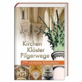 Kirchen, Klöster, Pilgerwege - 