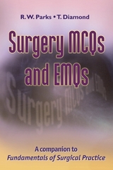 Surgery MCQs and EMQs - Parks, R. W.; Diamond, T.