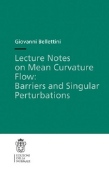 Lecture Notes on Mean Curvature Flow: Barriers and Singular Perturbations - Giovanni Bellettini