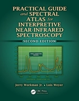 Practical Guide and Spectral Atlas for Interpretive Near-Infrared Spectroscopy - Workman, Jr., Jerry; Weyer, Lois