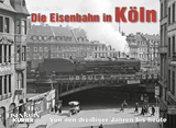 Die Eisenbahn in Köln - Udo Kandler