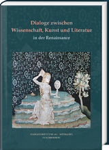 Dialoge zwischen Wissenschaft, Kunst und Literatur in der Renaissance - 